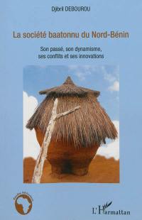 La société baatonnu du Nord-Bénin : son passé, son dynamisme, ses conflits