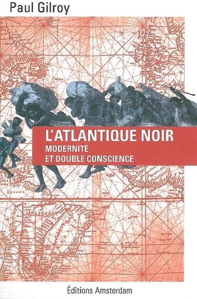 L'Atlantique noir : modernité et double conscience