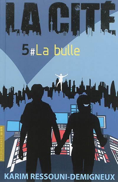 La Cité. Vol. 5. La bulle