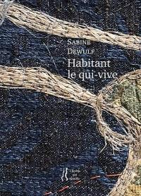 Habitant le qui-vive : poèmes