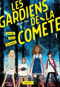 Les gardiens de la comète. Vol. 1. Une fille venue des étoiles