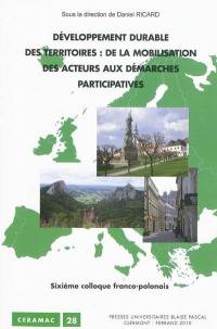 Développement durable des territoires, de la mobilisation des acteurs aux démarches participatives : sixième colloque franco-polonais