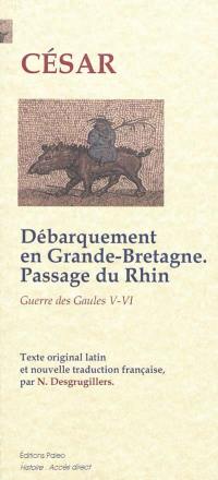 Guerre des Gaules. Second débarquement en Grande-Bretagne, expéditions en Germanie : livres V et VI