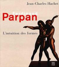 Ferdinand Parpan : l'intuition des formes