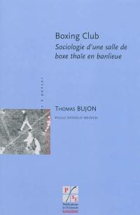 Boxing club : sociologie d'une salle de boxe thaïe en banlieue
