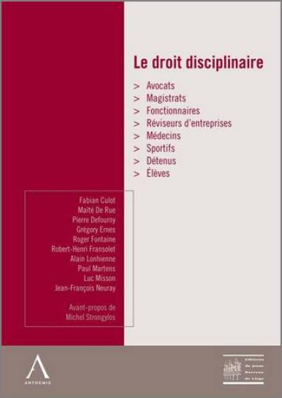 Le droit disciplinaire : avocats, magistrats, fonctionnaires, réviseurs d'entreprises, médecins, sportifs, détenus, élèves