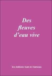 Des fleuves d'eau vive : la voix du coeur