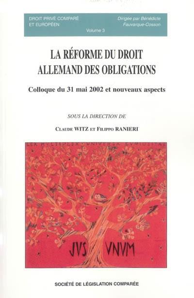 La réforme du droit allemand des obligations : colloque du 31 mai 2002 et nouveaux aspects