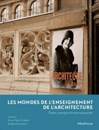 Les mondes de l'enseignement de l'architecture : élèves, enseignants et enseignantes