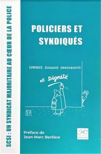 Policiers et syndiqués : SCSI : un syndicat majoritaire au coeur de la police