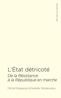 L'Etat détricoté : de la Résistance à La République en marche