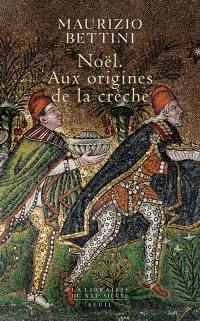 Noël : aux origines de la crèche