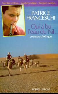 Qui a bu l'eau du Nil : aventure d'Afrique