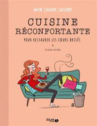 Cuisine réconfortante pour restaurer les coeurs brisés