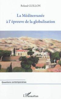 La Méditerranée à l'épreuve de la globalisation