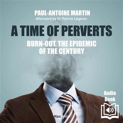 A time of perverts : burn-out, the epidemic of the century