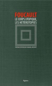 Le corps utopique. Les hétérotopies