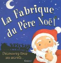 La fabrique du Père Noël : découvrez tous ses secrets...