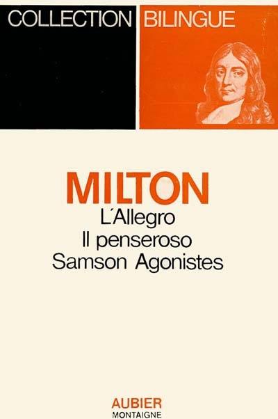 L'Allegro. Il Penseroso. Samson Agonistes