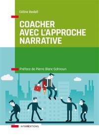 Coacher avec l'approche narrative : pour retrouver puissance et liberté