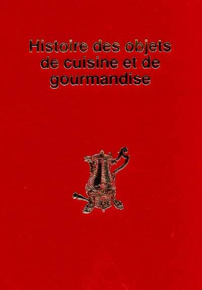 Histoire des objets de cuisine et de gourmandise