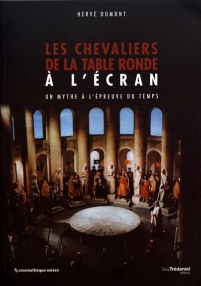 Les chevaliers de la Table ronde à l'écran : un mythe à l'épreuve du temps