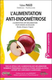 L'alimentation anti-endométriose : les bienfaits de l'alimentation anti-inflammatoire pour vaincre la douleur