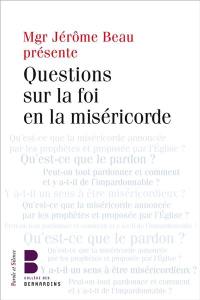 Questions sur la foi en la miséricorde : les jeudis théologie des Bernardins