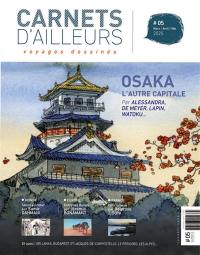 Carnets d'ailleurs : voyages dessinés, n° 5. Osaka, l'autre capitale