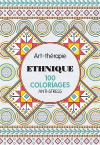 Ethnique : 100 coloriages anti-stress