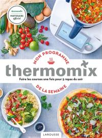 Mon programme de la semaine Thermomix : faire les courses une fois pour 5 repas du soir