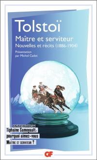 Maître et serviteur : nouvelles et récits : 1886-1904