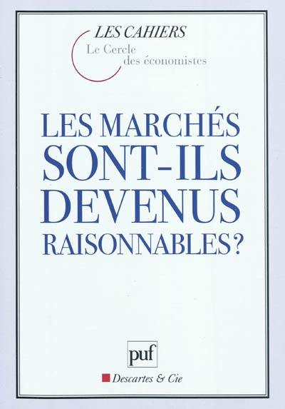 Les marchés sont-ils devenus raisonnables ?