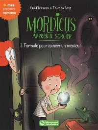 Mordicus, apprenti sorcier. Vol. 3. Formule pour coincer un menteur