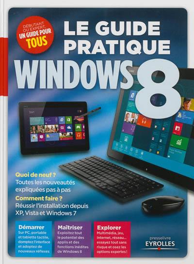 Le guide pratique Windows 8