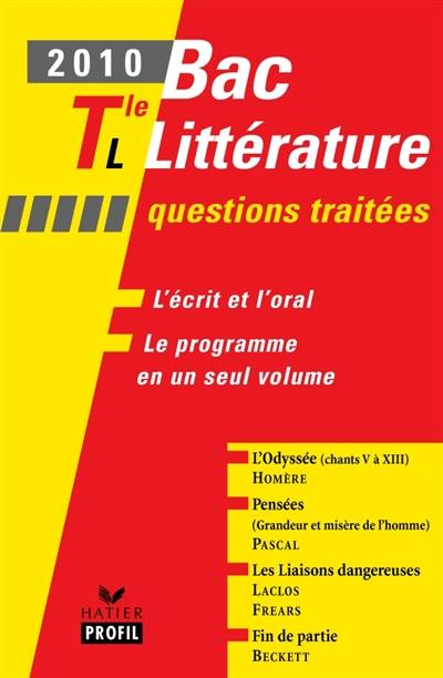 Bac littérature 2010, Tle L : questions traitées : L'Odyssée (chants V à XIII), Homère, Pensées (grandeur et misère de l'homme), Pascal, Les liaisons dangereuses, Laclos, Frears, Fin de partie, Beckett