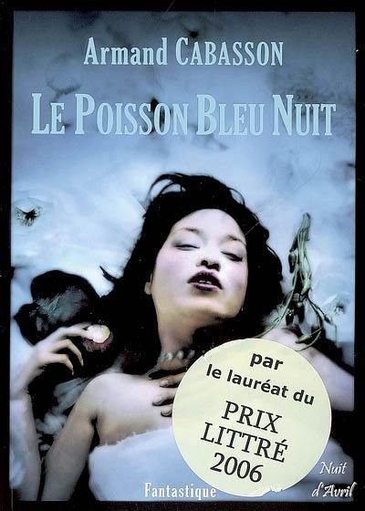 Le poisson bleu nuit : et autres nouvelles