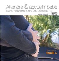 Attendre et accueillir bébé