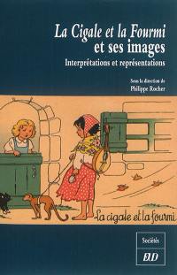 La cigale et la fourmi et ses images : interprétations et représentations