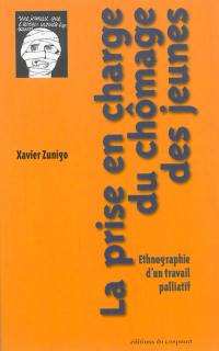 La prise en charge du chômage des jeunes : ethnographie d'un travail palliatif