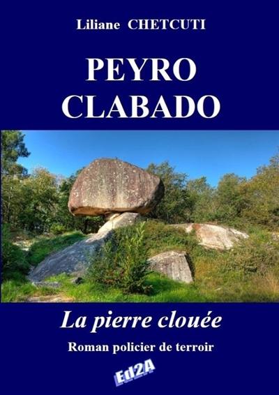 Peyro clabado : la pierre clouée : roman policier de terroir