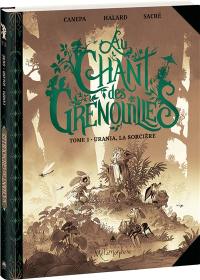 Au chant des grenouilles. Vol. 1. Urania, la sorcière