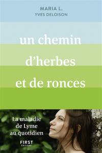 Un chemin d'herbes et de ronces : la maladie de Lyme au quotidien