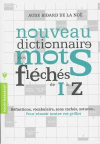 Nouveau dictionnaire des mots fléchés. Vol. 2. De I à Z