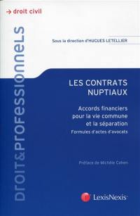 Les contrats nuptiaux : accords financiers pour la vie commune et la séparation : formules d'actes d'avocats