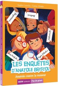 Les enquêtes d'Anatole Bristol. Vol. 11. Anatole contre la rumeur