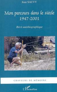 Mon parcours dans le siècle : 1947-2001 : récit autobiographique