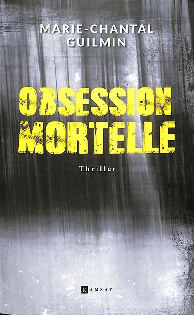 Obsession mortelle : thriller