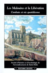 Les Malouins et la Libération : combats et vie quotidienne