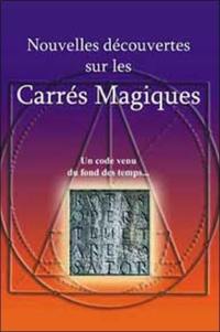 Nouvelles découvertes sur les carrés magiques : un code venu du fond des temps...